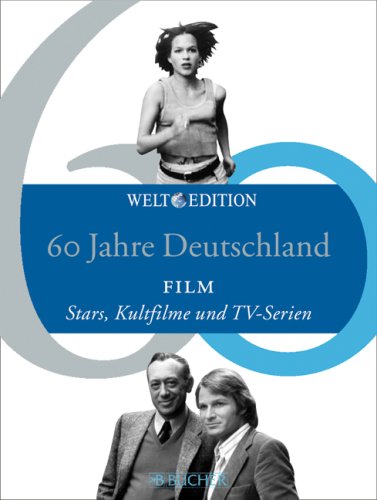 Beispielbild fr 60 Jahre Deutschland FILM: Stars, Kultfilme und TV-Serien zum Verkauf von medimops