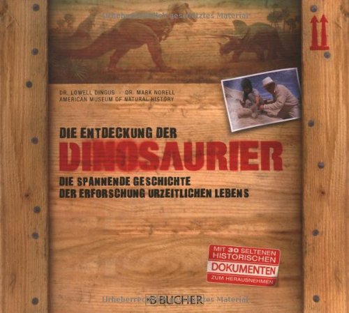 Stock image for Die Entdeckung der Dinosaurier: Die spannende Geschichte der Erforschung urzeitlichen Lebens for sale by medimops