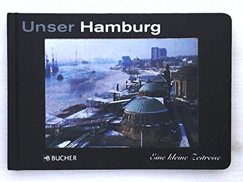 Stock image for Unser Hamburg: Eine kleine Zeitreise for sale by medimops
