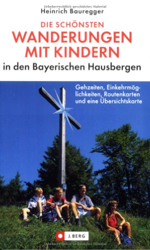 Beispielbild fr Die schnsten Wanderungen mit Kindern in den bayerischen Hausbergen zum Verkauf von medimops