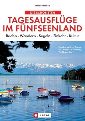 Stock image for Die schnsten Freizeitziele im Fnfseenland. Starnberger See, Ammersee, Wrthsee, Pilsensee, Wesslinger See for sale by medimops