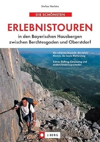 9783765840654: Die schnsten Erlebnistouren in den Bayerischen Hausbergen.