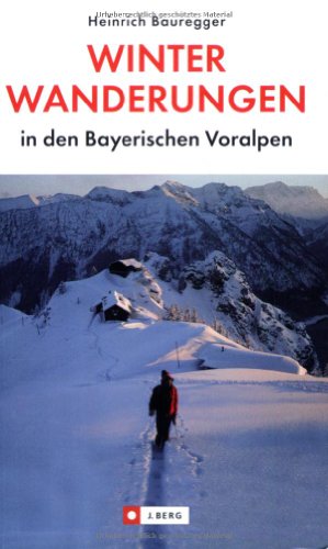 Beispielbild fr Winterwanderungen in den bayrischen Voralpen: Winterfeste Touren mit Gehzeiten, Routenkarten und Einkehrtipps zum Verkauf von medimops