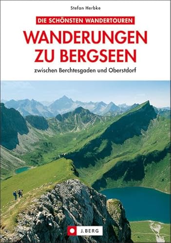 Stock image for Die schnsten Wanderungen zu Bergseen: zwischen Berchtesgaden und Oberstdorf for sale by medimops