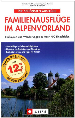 Beispielbild fr Familienausflge im Alpenvorland: Radtouren und Wanderungen zu ber 700 Einzelzielen zum Verkauf von medimops