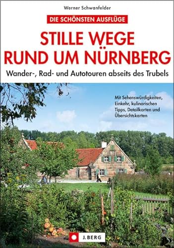 Beispielbild fr Stille Wege rund um Nrnberg: Wander-, Rad- und Autotouren abseits des Trubels zum Verkauf von medimops