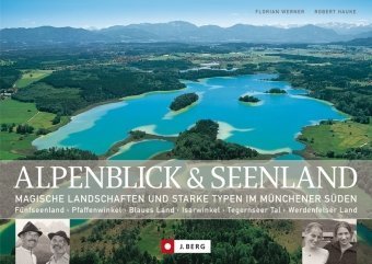 Stock image for Alpenblick und Seenland: Magische Landschaften und starke Typen im Mnchener Sden for sale by medimops