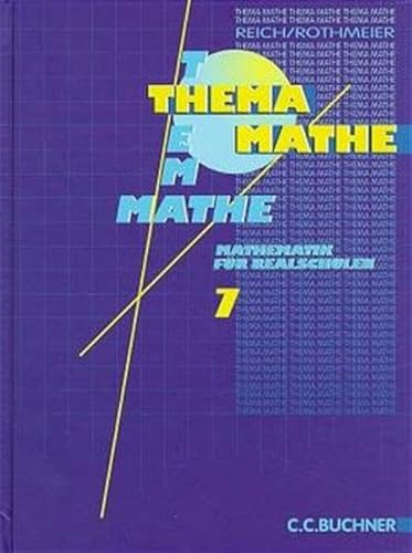 Thema Mathe, 7. Schuljahr (9783766130570) by Reich, Gerhard; Rothmeier, GÃ¼nter