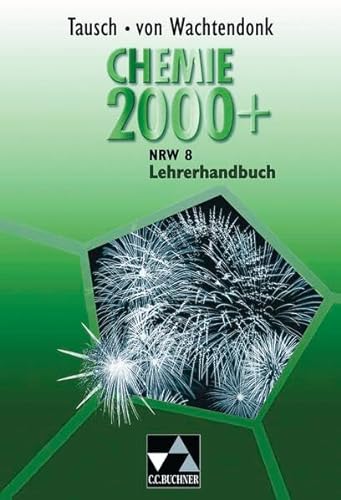 Stock image for Chemie 2000+ - NRW. Chemie Sekundarstufe I: Chemie 2000+, Ausgabe Nordrhein-Westfalen : 8./9. Jahrgangsstufe, Lehrerhandbuch for sale by medimops