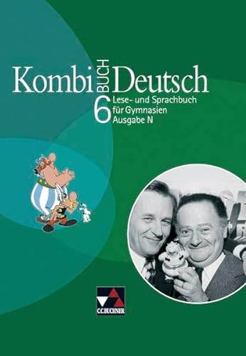 Beispielbild fr Kombi-Buch Deutsch - Ausgabe N: Kombi-Buch Deutsch 6. Ausgabe N. Schlerbuch: Integratives Lese- und Sprachbuch fr Gymnasien zum Verkauf von medimops