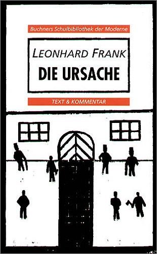 Die Ursache. Texte und Kommentar. - Erarbeitet von Wolfgang Reitzammer. (= Buchners Schulbiblioth...