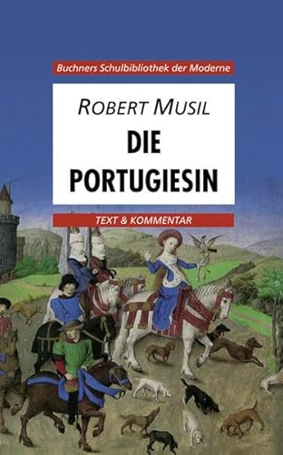 Die Portugiesin. Text und Kommentar. (Lernmaterialien) (9783766139641) by Musil, Robert; Hotz, Karl