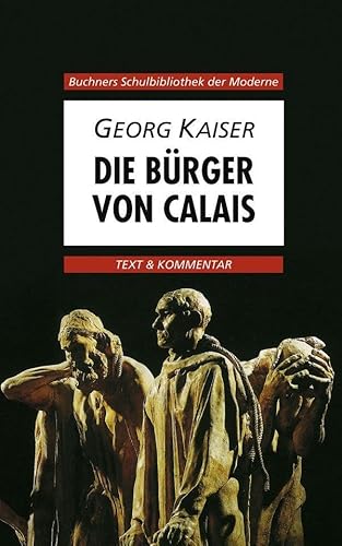Stock image for Die Brger von Calais. Text und Kommentar. (Lernmaterialien) for sale by Better World Books Ltd