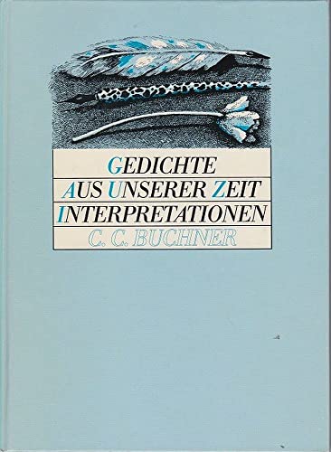 Stock image for Gedichte aus unserer Zeit - Interpretationen. hrsg. von Karl Hotz u. Gerhard C. Krischker for sale by Versandantiquariat Lenze,  Renate Lenze