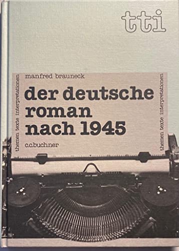 Der deutsche Roman nach 1945. Themen - Texte - Interpretationen Band 13. Herausgegeben von Manfre...