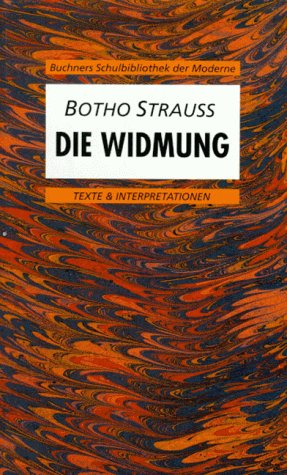 Die Widmung. Texte und Interpretationen. (Lernmaterialien) (9783766143518) by Strauss, Botho; Hotz, Karl; Hensel, Andreas