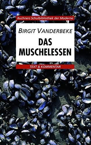 Beispielbild fr Buchners Schulbibliothek der Moderne / Vanderbeke, Das Muschelessen: Text & Kommentar (Buchners Schulbibliothek der Moderne: Text & Kommentar) zum Verkauf von Trendbee UG (haftungsbeschrnkt)