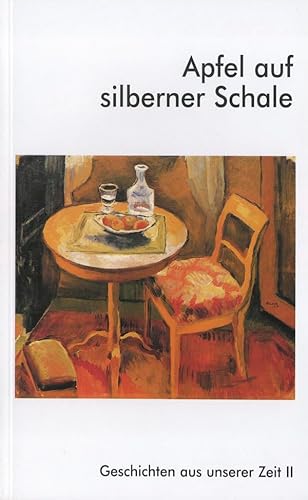 9783766143822: Geschichten aus unserer Zeit 2. Apfel auf silberner Schale: Moderne Kurzgeschichten und Erzhlungen fr den Deutschunterricht
