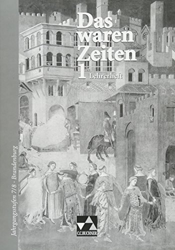 Das waren Zeiten 1. Brandenburg. Lehrerheft