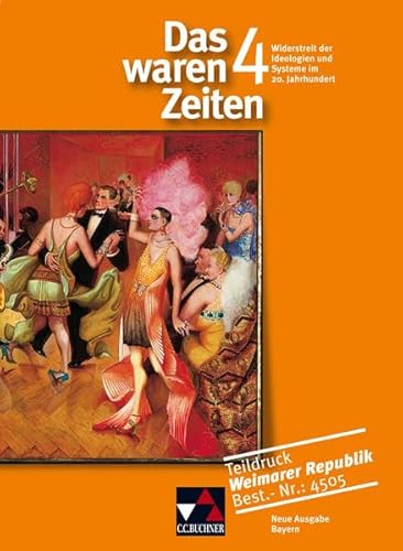 Das waren Zeiten - Ausgabe für Bayern. Unterrichtswerk für Geschichte an Gymnasien: Das waren Zeiten, Ausgabe Bayern (G8), Bd.4 : Teildruck Weimarer Republik: 4 / TEILBD - Dieter Brückner