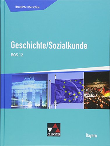 Stock image for Buchners Sozialkunde Berufliche Oberschule Bayern.Geschichte/Sozialkunde BOS 12 -Language: german for sale by GreatBookPrices