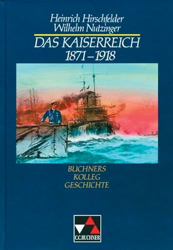Beispielbild fr Buchners Kolleg Geschichte, Das Kaiserreich 1871-1918 zum Verkauf von medimops
