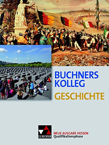 Stock image for Buchners Kolleg Geschichte - Neue Ausgabe Hessen / Buchners Kolleg Geschichte Hessen Quali-Phase for sale by medimops