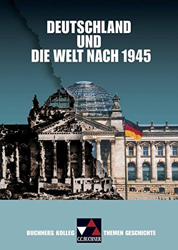 Beispielbild fr Buchners Kolleg. Themen Geschichte, Deutschland in der Welt nach 1945 zum Verkauf von Better World Books Ltd