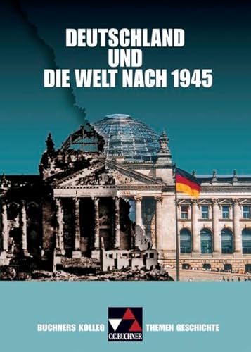 Stock image for Buchners Kolleg. Themen Geschichte, Deutschland in der Welt nach 1945 for sale by Better World Books Ltd