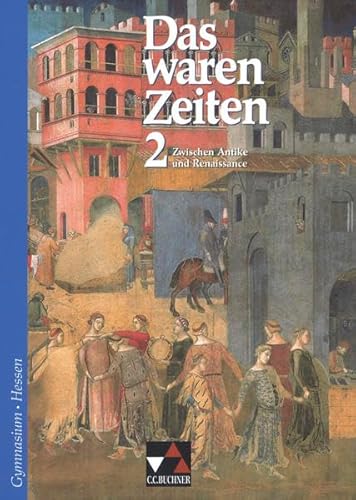 Beispielbild fr Das waren Zeiten. Nr 2. Zwischen Antike und Renaissance. Hessen / Unterrichtswerk fr Geschichte an Gymnasien, Sekundarstufe I. Band 2 fr die Jahrgangsstufe 7. zum Verkauf von Antiquariat Bernhardt