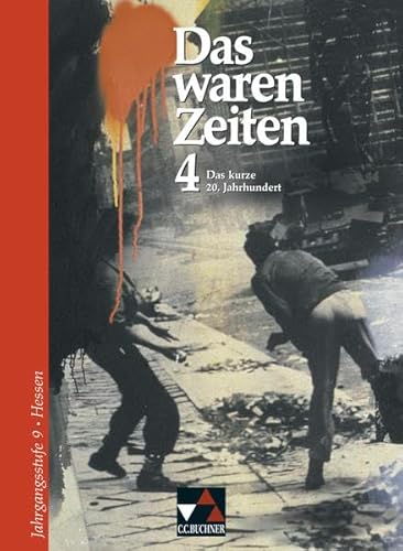 Beispielbild fr Das waren Zeiten - Ausgabe fr Hessen. Geschichte fr Gymnasium - Sekundarstufe I: Das waren Zeiten 4. Hessen: Das kurze 20. Jahrhundert. Jahrgangsstufe 9. Geschichte fr Gymnasien. Sekundarstufe 1 zum Verkauf von medimops