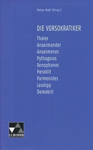 9783766148919: Die Vorsokratiker: Thales - Anaximander - Anaximenes - Pythagoras - Xenophanes - Heraklit - Parmenides - Leukipp - Demokrit