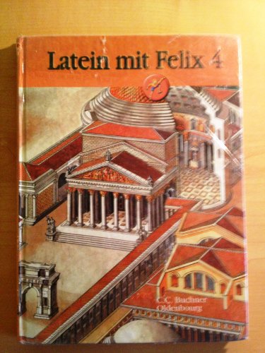 Stock image for Latein mit Felix. Unterrichtswerk fr Latein als gymnasiale Eingangssprache / Latein mit Felix 4 for sale by Buchpark