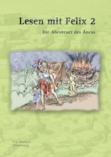 Beispielbild fr Latein mit Felix. Unterrichtswerk fr Latein als gymnasiale Eingangssprache: Lesen mit Felix 2. Die Abenteuer des neas: Die Lateinlektre fr Sprachanfnger. Mit bersetzungen zum Verkauf von medimops