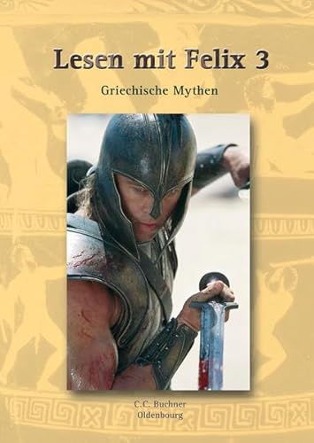 Beispielbild fr Latein mit Felix. Unterrichtswerk fr Latein als gymnasiale Eingangssprache: Lesen mit Felix 3: Griechische Mythen: Die Lateinlektre fr Sprachanfnger. Mit bersetzungen zum Verkauf von medimops