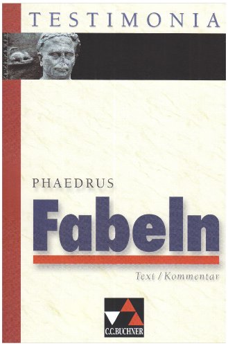 Testimonia: Fabeln. Text/Kommentar - Phaedrus