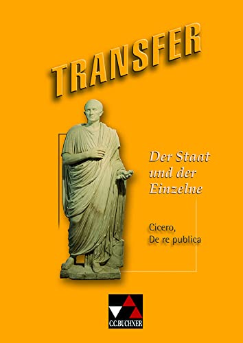 Transfer 15. Der Staat und der Einzelne : Cicero, De re publica - Clement Utz