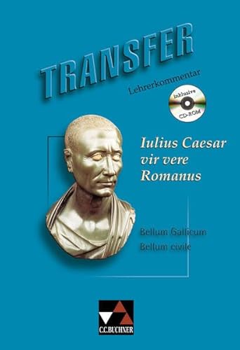 Transfer. Die Lateinlektüre: Iulius Caesar vir vere Romanus, Lehrerkommentar, m. CD-ROM: zu Heft 7 - Caesar