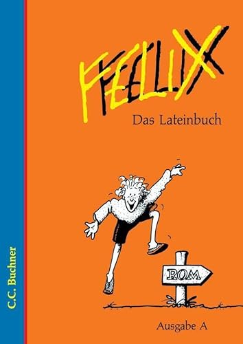Stock image for Felix - Ausgabe A. Unterrichtswerk fr Latein: Felix, Ausgabe A, Das Lateinbuch for sale by medimops