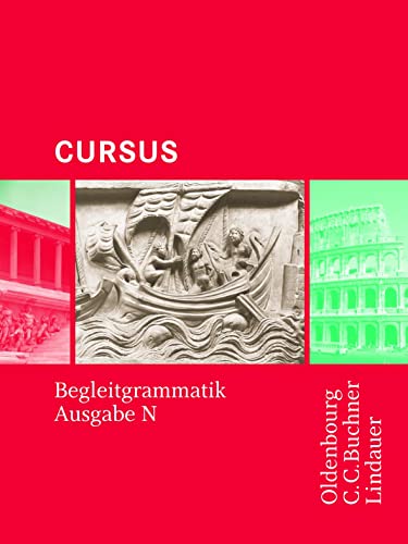 Beispielbild fr Cursus - Ausgabe N. Begleitgrammatik: Einbndiges Unterrichtswerk fr Latein in Nordrhein-Westfalen zum Verkauf von medimops