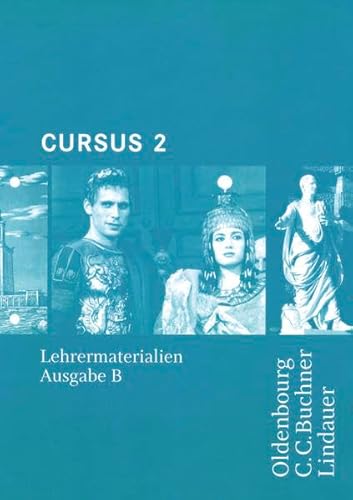 Cursus - Ausgabe B. Unterrichtswerk für Latein: Cursus, Ausgabe B, Bd.2 : Lehrermaterialien, m. CD-ROM: B 2 - Friedrich Maier