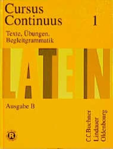 Imagen de archivo de Cursus continuus - Ausgabe B. Unterrichtswerk für Latein als 2. Fremdsprache in Bayern: Cursus Continuus, Ausgabe B für Bayern, Bd.1, Texte,  bungen, Begleitgrammatik Fink, G; Maier, Friedrich; Bayer, Karl; Belde, D and Fritsch, A a la venta por tomsshop.eu