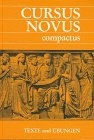 Beispielbild fr Cursus Novus Compactus. Lateinisches Unterrichtswerk fr Latein als zweite Fremdsprache: Cursus Novus compactus, Texte und bungen zum Verkauf von medimops