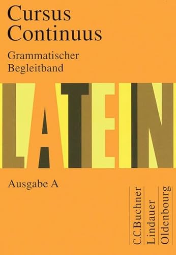 Stock image for Cursus Continuus - Grammatischer Begleitband, Ausgabe A. for sale by Antiquariat BcherParadies