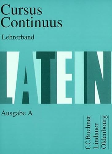 Stock image for Cursus continuus. Einbndiges Unterrichtswerk fr Latein als 2. Fremdsprache: Cursus Continuus, Ausgabe A, Lehrerband for sale by medimops