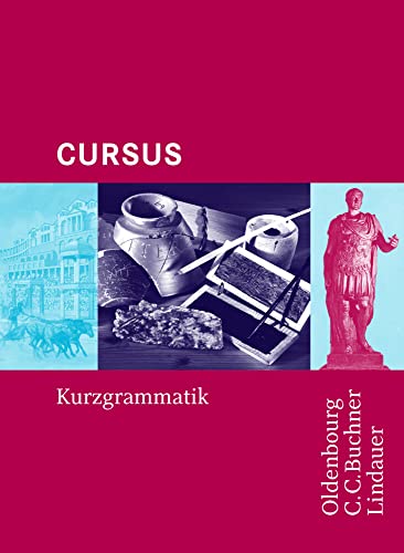 Beispielbild fr Cursus A/B/N Kurzgrammatik: Kurzgrammatik fr den Lektreunterricht zum Verkauf von medimops