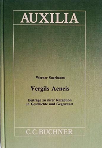 9783766154033: Vergils Aeneis Beitr. zu ihrer Rezeption in Gegenwart u. Geschichte. Auxilia; 3