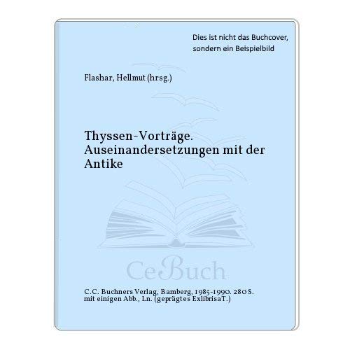 Imagen de archivo de Auseinandersetzung mit der Antike. Thyssen-Vortrge: Gesamtband - Alle acht Vortrge der Reihe a la venta por Versandantiquariat Felix Mcke