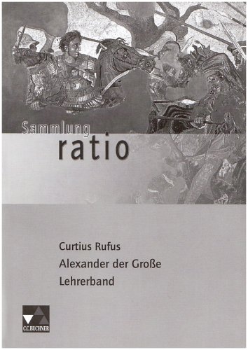 9783766155115: Sammlung ratio: Curtius Rufus Alexander der GroŸe , Lehrerband: 1