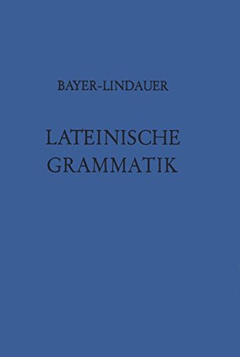 9783766156358: Lateinische Grammatik: Neubearbeitung auf der Grundlage von Landgraf-Leitschuh